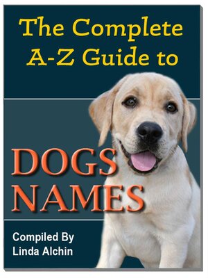 cover image of The Complete A-Z Guide to Dog Names